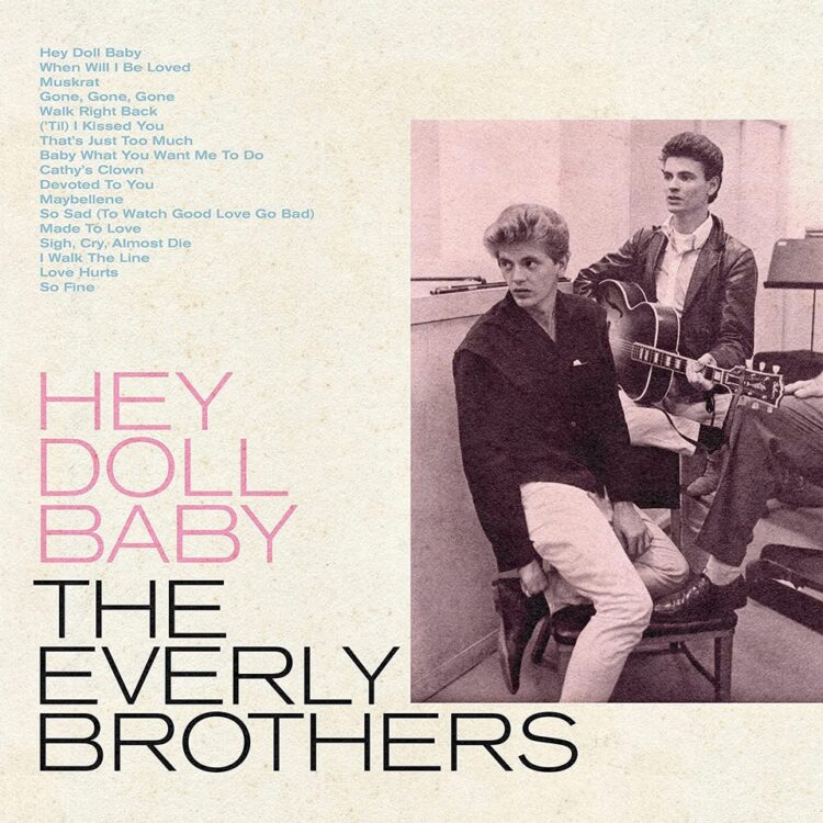 The Everly Brothers - "Hey Doll Baby"